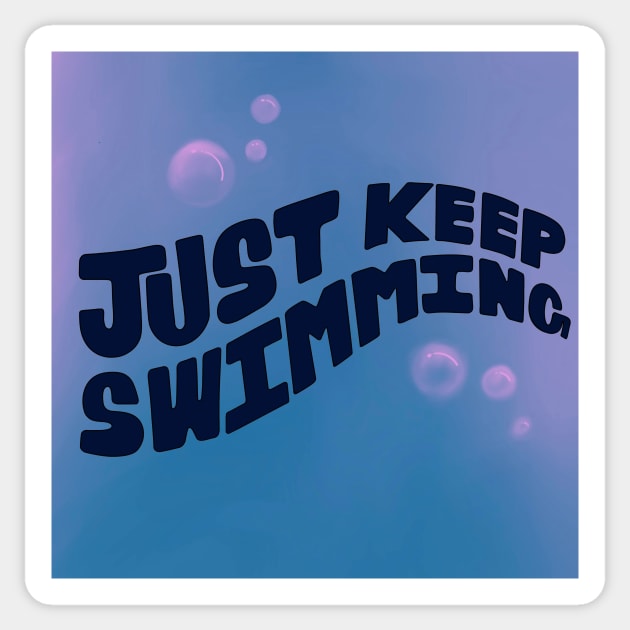 Just keep swimming Sticker by stupidpotato1